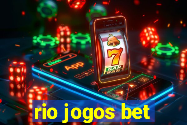 rio jogos bet